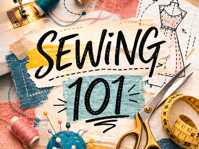 Sewing 101 - Grades 6-12
