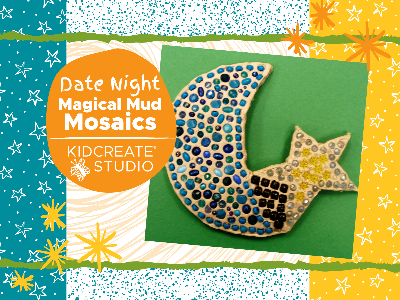 Date Night - Magical Mud Mosaics (3-9 Years)