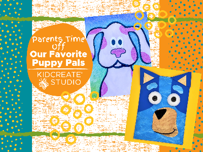 Parent's Time Off- Our Favorite Puppy Pals (3-9 Years)